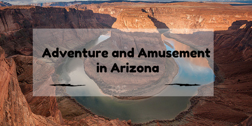 Adventure and Amusement in Arizona