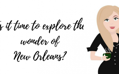 Is it time to explore the wonder of New Orleans?