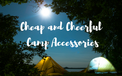 Cheap and Cheerful Camp Accessories